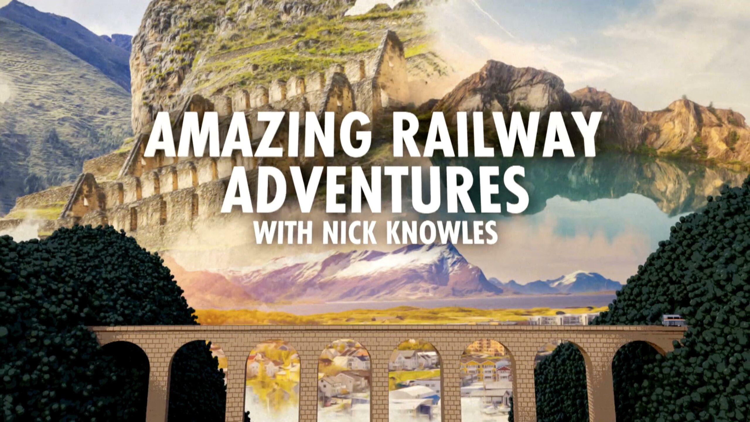 Amazing Railway Adventures with Nick Knowles